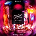 Krome - Every Time