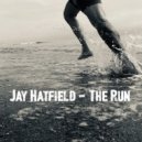 JAY HATFIELD - The Run