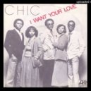 Chic - I Want Your Love (Stef Konstan Rework)