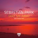 Sebastian Park - Take Me Away