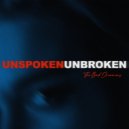 The Bad Dreamers - Unspoken, Unbroken