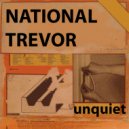 National Trevor - Unquiet ()
