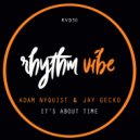 Adam Nyquist & Jay Gecko - It's About Time