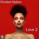 Divided Nation - Love 2
