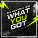Rik Reaper & JDH - What You Got