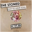 The Stoned - Got To Have Soul (Radio Edit)