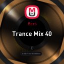 Bers - Trance Mix 40