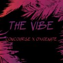 Concourse & Oxigenate - The Vibe