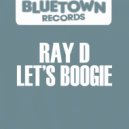 Ray-D - Let's Boogie