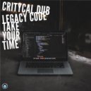 Critycal Dub - Take Your Time