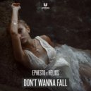 Ephesto ft. Helios - Don't Wanna Fall
