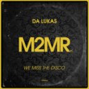 Da Lukas - We Miss The Disco