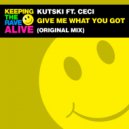 Kutski feat. Ceci - Give Me What You Got