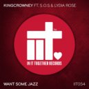 KingCrowney ft S.O.S & Lydia Rose - Want Some Jazz