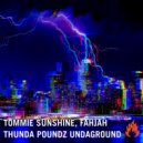 Tommie Sunshine & Fahjah - Thunda Poundz Undaground