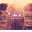 Anton Arbuzov & VetLove & Mike Drozdov - Hold On (VetLove & Mike Drozdov Remix)