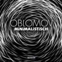 Oblomov - Minimalistisch