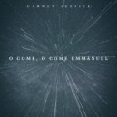 Carmen Justice - O Come, O Come Emmanuel