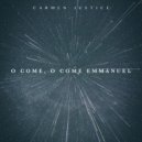 Carmen Justice - O Come, O Come Emmanuel (Original Mix)