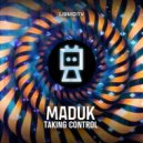 Maduk feat. Lachi - Taking Control