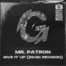 Mr. Patron - Give It Up