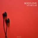 BodyLove - Hit the Club