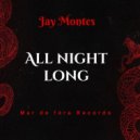 Jay Montes - All Night Long