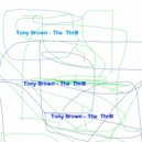 TONY BROWN - The Thrill