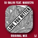 DJ GALIN Feat. Marusya - Love You Better