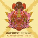 Arkady Antsyrev - Don't Know Why