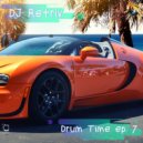 DJ Retriv - Drum Time ep. 7