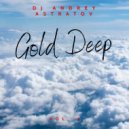 Dj Andrey Astratov - Gold Deep vol.4