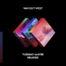 Way Out West - Tuesday Maybe (Avizzo Remix)