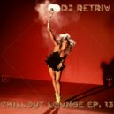 DJ Retriv - Chillout Lounge ep. 13 ()