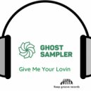 Ghost Sampler - Give Me Your Lovin (Instrumental)