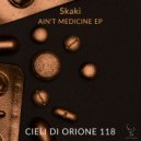 Skaki - Ain't Medicine