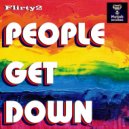 Flirty2 - People Get Down