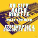 KB City, Raflo, Rikette - What you need