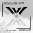 Saintbull feat. Pol Aguirre - End Of The World (Reliquary Radio Edit)