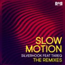 Silverhook, Tareq - Slow Motion (Kiss The Panther Remix)