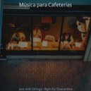 Música para Cafeterías - Energetic Jazz Sax with Strings - Vibe for Lockdowns