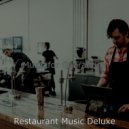 Restaurant Music Deluxe - Jazz with Strings Soundtrack for Lockdowns