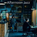 Afternoon Jazz - Chilled Ambience for Work from Home