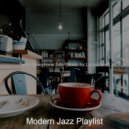 Modern Jazz Playlist - Distinguished Music for Lockdowns