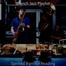 Brunch Jazz Playlist - High Class Moods for Reading ()