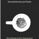 Saturday Morning Jazz Playlist - Background for Staying Home
