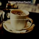 Evening Chillout Playlist - Tranquil Backdrops for Work from Home