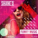 Shane D - Funky Music