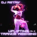 DJ Retriv - Uplifting Trance Weekend vol. 5