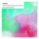 Avaro - I Don't Wanna Play (No Games)